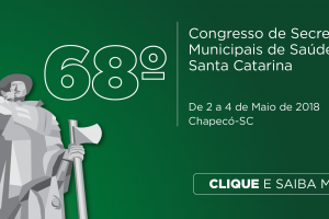 Inicia na quarta-feira (02) o Congresso de Secretarias de Sa&uacute;de de Santa Catarina