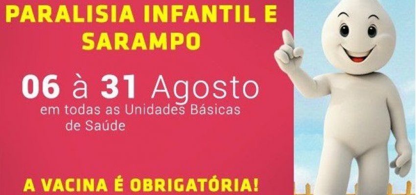 Inicia na pr&oacute;xima semana campanha de vacina contra poliomielite e sarampo