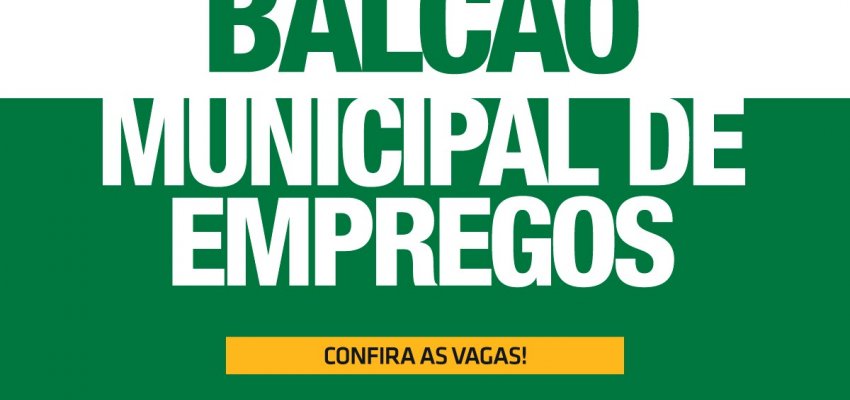 Balc&atilde;o de Empregos de Chapec&oacute; tem 1138 vagas em 236 empresas